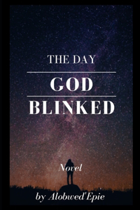 The Day God Blinked