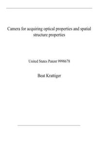 Camera for acquiring optical properties and spatial structure properties