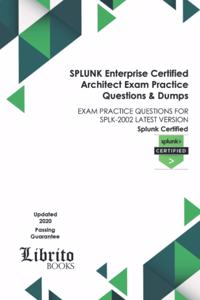 SPLUNK Enterprise Certified Architect Exam Practice Questions & Dumps