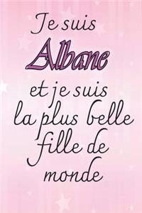Je suis Albane et je suis la plus belle fille de monde