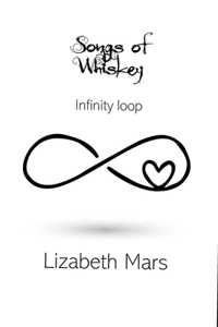 Songs of Whiskey - Infinity Loop