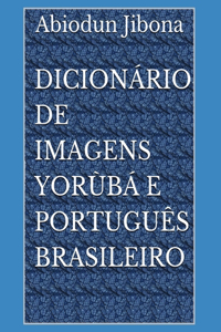 Dicionário de Imagens Yorùbá e Português Brasileiro