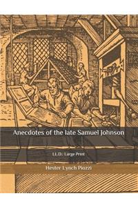 Anecdotes of the late Samuel Johnson