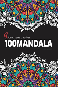 100 Mandala - libérez votre créativité