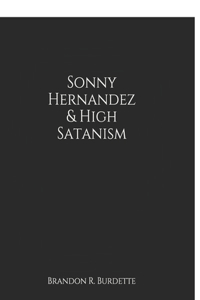 Sonny Hernandez & High Satanism