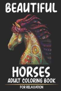 Beautiful Horses Adult Coloring Book For Relaxation