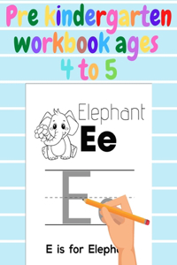 Pre kindergarten workbook ages 4 to 5