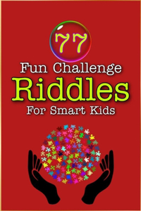 77 Fun Challenge Riddles For Smart Kids