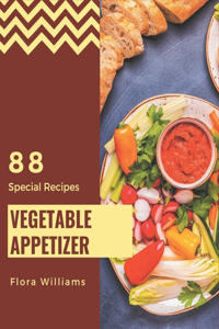 88 Special Vegetable Appetizer Recipes