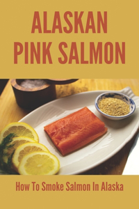 Alaskan Pink Salmon
