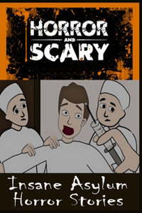 Insane Asylum Horror Stories