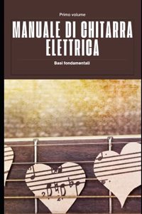 Manuale di chitarra elettrica volume I