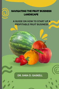 Navigating the Fruit Business Landscape