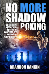 No More Shadow Boxing