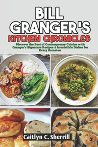 Bill Granger's Kitchen Chronicles