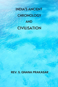 India's Ancient Chronology and Civilisation