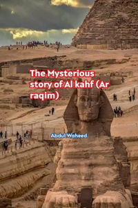 Mysterious story of Al kahf (Ar raqim)