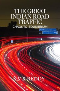 THE GREAT INDIAN ROAD TRAFFIC: CHAOS TO EQUILIBRIUM