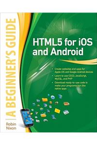 HTML5 for IOS and Android: A Beginner's Guide