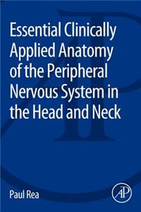 Essential Clinically Applied Anatomy of the Peripheral Nervous System in the Head and Neck