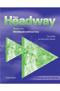 New Headway: Beginner: Workbook (without Key)