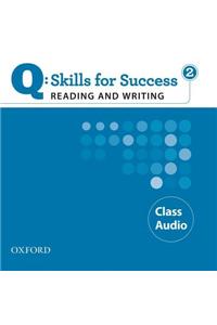 Q Skills for Success: Reading and Writing 2: Class CD