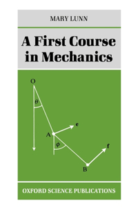 A First Course in Mechanics