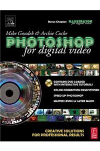Photoshop for Digital Video: Creative Solutions for Professional Results [With CDROM]