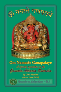 Om Namaste Ganapataye – a detailed translation of the Ganesha Atharva Sheersha