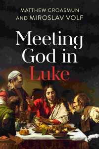 MEETING GOD IN LUKE