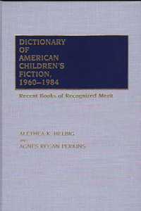 Dictionary of American Children's Fiction, 1960-1984