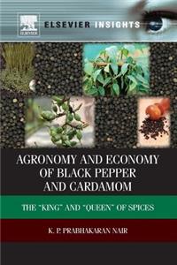 Agronomy and Economy of Black Pepper and Cardamom: The "King" and "Queen" of Spices