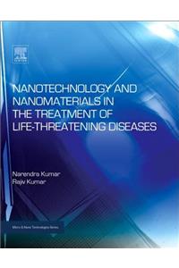 Nanotechnology and Nanomaterials in the Treatment of Life-threatening Diseases