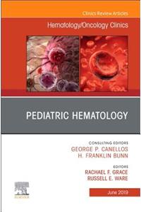 Pediatric Hematology, an Issue of Hematology/Oncology Clinics of North America