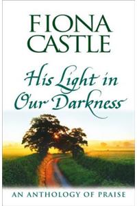 His Light in Our Darkness: An Anthology of Praise