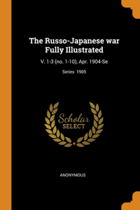 Russo-Japanese war Fully Illustrated
