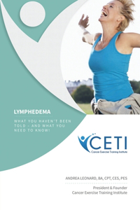 Lymphedema - What You Haven't Been Told and What You Need To Kjnw