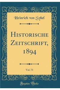 Historische Zeitschrift, 1894, Vol. 73 (Classic Reprint)