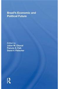 Brazil's Economic And Political Future