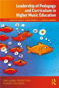 Leadership of Pedagogy and Curriculum in Higher Music Education