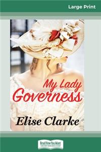 My Lady Governess (16pt Large Print Edition)