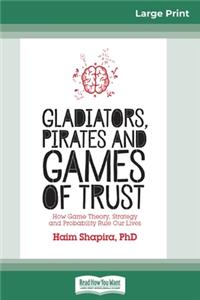 Gladiators, Pirates and Games of Trust