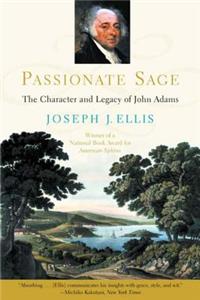 Passionate Sage: The Character and Legacy of John Adams