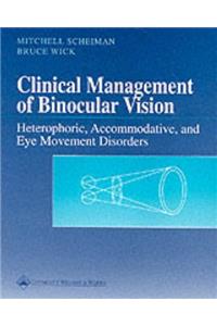 Clinical Manual of Binocular Vision (Primary Vision Care)