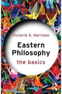 Eastern Philosophy: The Basics