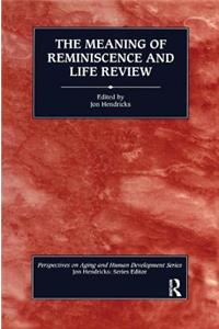 The Meaning of Reminiscence and Life Review