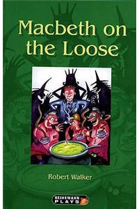 Macbeth on the Loose