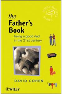 The Father's Book - Being a Good Dad in the 21st Century