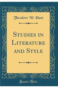 Studies in Literature and Style (Classic Reprint)