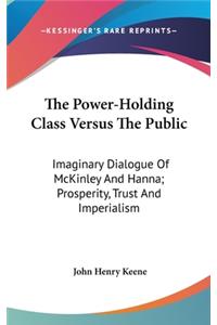 The Power-Holding Class Versus The Public